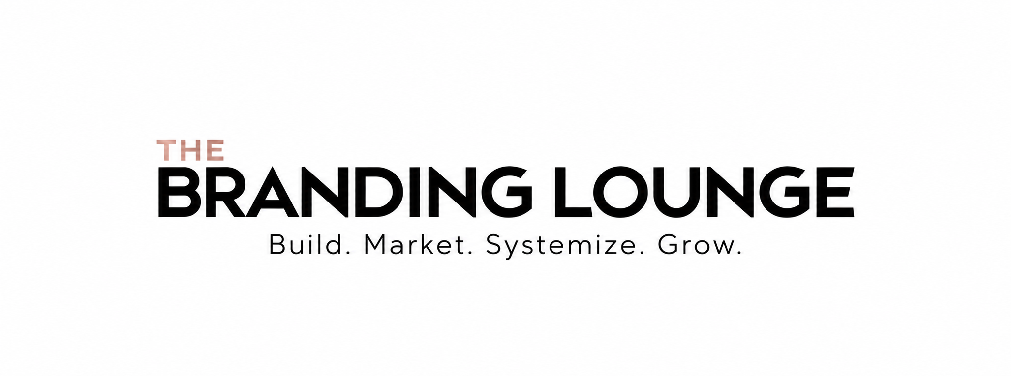 The Branding Lounge. Build. Market. Systemize. Grow.